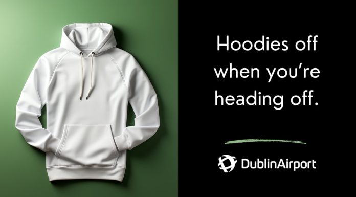 “Hoodies Off When Heading Off” at Dublin Airport & Cork Airport
